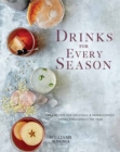 Drinks for Every Season : 100+ Recipes for Cocktails & Nonalcoholic Drinks Throughout the Year - Book