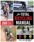 The Total Bicycling Manual : 268 Ways to Optimize Your Ride - Book