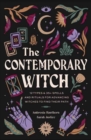 The Contemporary Witch : 12 Types & 50+ Spells and Rituals for Advancing Witches to Find Their Path - Book