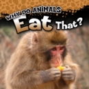 Why Do Animals Eat That? - eBook