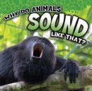 Why Do Animals Sound Like That? - eBook