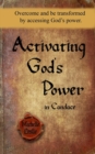 Activating God's Power in Candace : Overcome and Be Transformed by Accessing God's Power. - Book