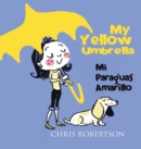 My Yellow Umbrella / Mi Paraguas Amarillo - Book