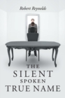 The Silent Spoken True Name - Book