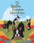 My Boston Terrier Adventures (with Rudy, Riley and More...) - Book