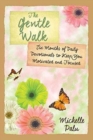 The Gentle Walk : Six Months of Daily Devotionals to Keep You Motivated and Focused - Book