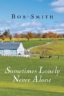 Sometimes Lonely Never Alone - Book