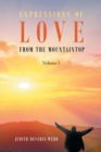 Expressions of Love from the Mountaintop : Volume I - Book