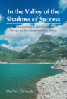 In the Valley of the Shadows of Success : From Leaning in to Kneeling Down Women are More Precious than Rubies - eBook