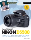 David Busch's Nikon D5500 Guide to Digital SLR Photography - eBook