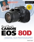 David Busch's Canon EOS 80D Guide to Digital SLR Photography - Book