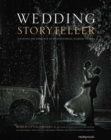 Wedding Storyteller, Volume 1 : Elevating the Approach to Photographing Wedding Stories - Book