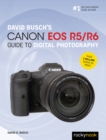 David Busch's Canon EOS R5/R6 Guide to Digital Photography - eBook