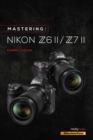 Mastering the Nikon Z6 II / Z7 II - Book