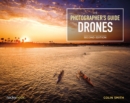 The Photographer's Guide to Drones, 2nd Edition - eBook