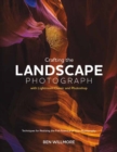 Crafting the Landscape Photograph with Lightroom Classic and Photoshop  - Book