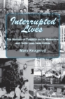 Interrupted Lives : The History of Tuberculosis in Minnesota and Glen Lake Sanitorium - Book
