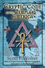 Cryptic Code : The Templars in America and the Origins of the Hooked X - Book