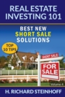 Real Estate Investing 101 : Best New Short Sale Solutions (Top 10 Tips) - Volume 4 - Book