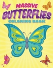 Massive Butterflies Coloring Book : With Over 70 Coloring Pages Of Beautiful Butterflies - Book