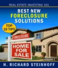 Real Estate Investing 101 : Best New Foreclosure Solutions, Top 10 Tips - eBook
