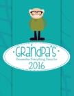 Grandpa's Remember Everything Diary For 2016 - Book