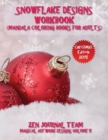 Snowflake Designs Workbook (Mandala Coloring Books for Adults) : Snow Flake Geometric Patterns for Grown-Ups to Color - Book