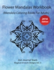 Flower Mandalas Workbook (Mandala Coloring Books for Adults) : Grown-Ups Color Therapy Book for Meditation & Relaxation - Book