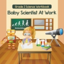 Grade 2 Science Workbook : Baby Scientist at Work (Science Books) - Book