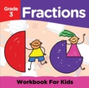 Grade 3 Fractions : Workbook for Kids (Math Books) - Book
