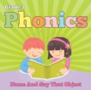 Grade 3 Phonics : Name and Say That Object (Phonics Books) - Book