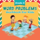 Grade 3 Word Problems : Workbook for Kids - Book