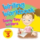 Grade 3 Writing Workbook : Teeny Tiny Writers - Book