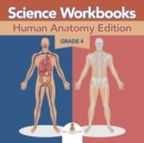 Grade 4 Science Workbooks : Human Anatomy Edition (Science Books) - Book