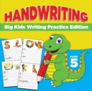 Grade 5 Handwriting : Big Kids Writing Practice Edition - Book