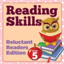 Grade 5 Reading Skills : Reluctant Readers Edition - Book