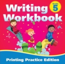 Grade 5 Writing Workbook : Printing Practice Edition - Book