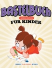 Bastelbuch Fur Kinder (German Edition) - Book