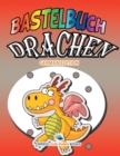 Bastelbuch Drachen (German Edition) - Book