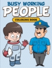 Busy Working People Coloring Book - Book