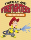 Fireman and Firefighters : Coloring Book - Book