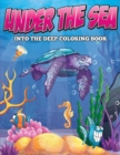 Under the Sea : Into the Deep Coloring Book - Book