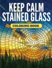 Keep Calm Stained Glass Coloring Book - Book