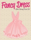 Fancy Dress : Girls Coloring Book Set - Book