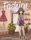 Fashion Is Fun : Girls Coloring Books Age 8 - Book