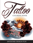 Tattoo Coloring Book : Awesome Design Fun - Book
