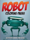 Robot Coloring Pages - Activity Book for Kids - Book