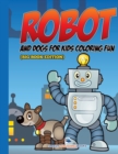 Robot and Dogs for Kids Coloring Fun (Big Book Edition) - Book