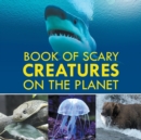 Book of Scary Creatures in the Planet - Book