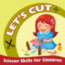 Let's Cut (Scissor Skills for Children) - Book